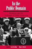 In the Public Domain: Presidents and the Challenges of Public Leadership