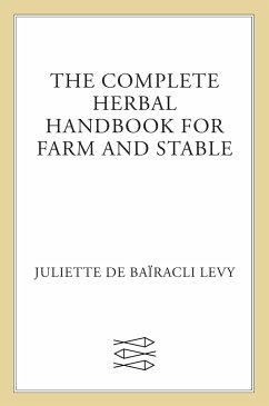 The Complete Herbal Handbook for Farm and Stable - de Baïracli Levy, Juliette