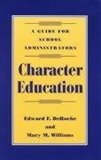 Character Education - Deroche, Edward F; Williams, Mary M