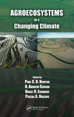 Agroecosystems in a Changing Climate - Carran, Robert A. / Edwards, Grant R. / Newton, Paul C.D. / Niklaus, Pascal A. (eds.)