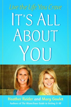 It's All about You: Live the Life You Crave - Goulet, Mary; Reider, Heather