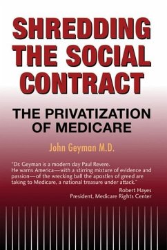 Shredding the Social Contract: The Privatization of Medicare - Geyman, John
