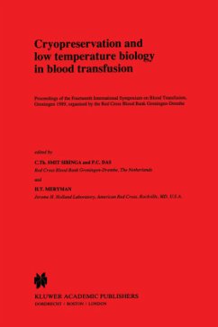 Cryopreservation and low temperature biology in blood transfusion - Smit Sibinga, C.Th. / Das, P.C. / Meryman, H.T. (Hgg.)