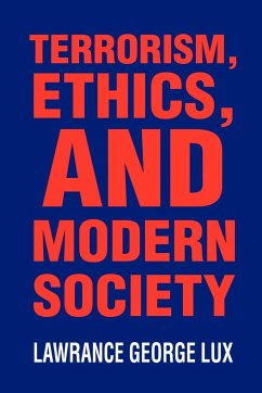 Terrorism, Ethics, and Modern Society - Lux, Lawrance George