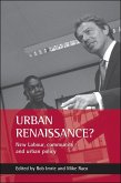 Urban Renaissance?: New Labour, Community and Urban Policy