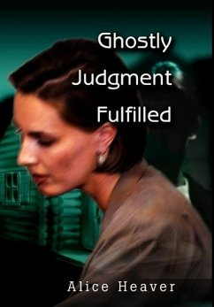 Ghostly Judgment Fulfilled - Heaver, Alice E.