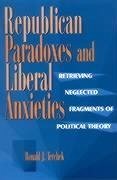 Republican Paradoxes and Liberal Anxieties - Terchek, Ronald J