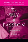 The Way of Passion: A Celebration of Rumi