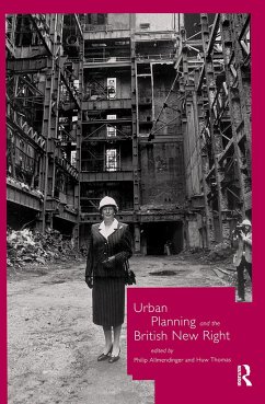 Urban Planning and the British New Right - Allmendinger, Philip / Huw, Thomas (eds.)