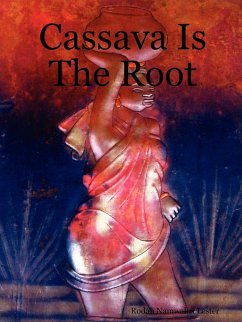 Cassava Is the Root - Lester, Rhoda Namwalizi