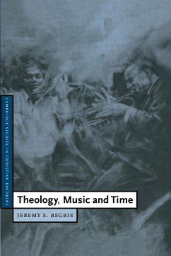 Theology, Music and Time - Begbie, Jeremy S.; Jeremy S., Begbie