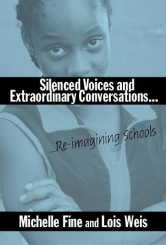Silenced Voices and Extraordinary Conversations - Fine, Michelle; Weis, Lois