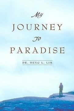 My Journey to Paradise - Lim, Heng L.