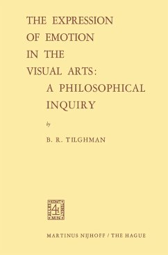 The Expression of Emotion in the Visual Arts: A Philosophical Inquiry - Tilghman, Benjamin R.