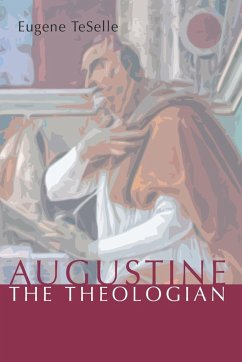 Augustine the Theologian - Teselle, Eugene