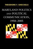 Maryland Politics and Political Communication, 1950-2005