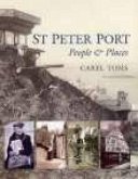 St. Peter Port: People and Places