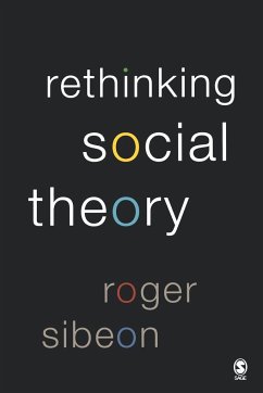 Rethinking Social Theory - Sibeon, Roger A