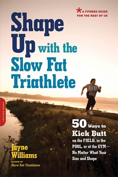 Shape Up with the Slow Fat Triathlete - Williams, Jayne