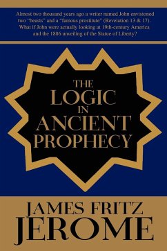 The Logic in Ancient Prophecy - Jerome, James Fritz
