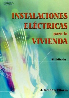 Instalaciones eléctricas para la vivienda - Roldán, José; Toledano Gasca, José Carlos