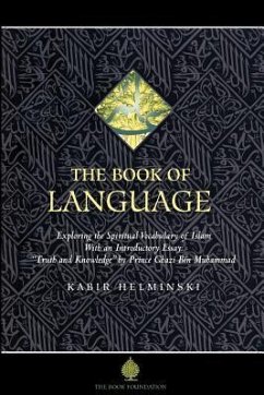 The Book of Language: Exploring the Spiritual Vocabulary of Islam - Helminski, Kabir