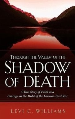 Through The Valley of the Shadow of Death - Williams, Levi C.