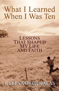 What I Learned When I Was Ten - Kalas, J. Ellsworth