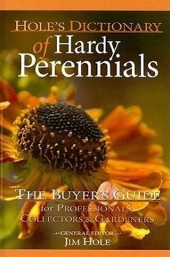 Hole's Dictionary of Hardy Perennials: A Buyer's Guide for Professionals, Collectors and Gardeners - Goodall, Jan; Raven, Stephen