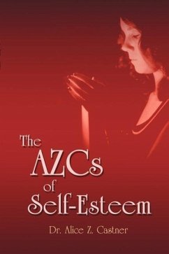 The AZCs of Self-Esteem - Castner, Alice Zacharias