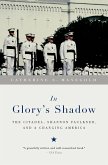 In Glory's Shadow: The Citadel, Shannon Faulkner, and a Changing America