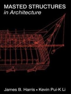 Masted Structures in Architecture - Harris, James;Li, Kevin