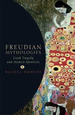 Freudian Mythologies - Bowlby, Rachel
