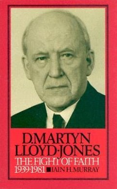 D. Martyn Lloyd-Jones: The Fight of Faith - Murray, Lain H.; Murray, Iain H.