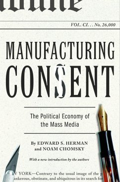Manufacturing Consent: The Political Economy of the Mass Media - Chomsky, Noam; Herman, Edward S.