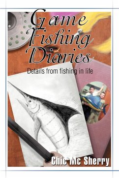 Game Fishing Diaries - Sherry, Chic Mc
