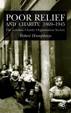 Poor Relief and Charity 1869-1945: The London Charity Organisation Society - Humphreys, R.