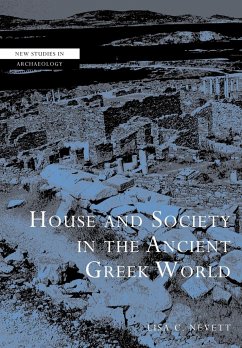 House and Society in the Ancient Greek World - Nevett, Lisa C.