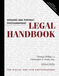 Wedding and Portrait Photographers' Legal Handbook - Phillips, Norman; Nudo, Christopher S.