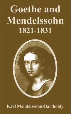 Goethe and Mendelssohn, 1821-1831 - Mendelssohn-Bartholdy, Karl