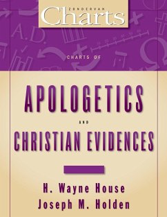 Charts of Apologetics and Christian Evidences - House, H. Wayne; Holden, Joseph M.