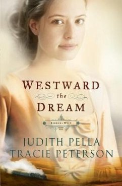 Westward the Dream - Pella, Judith; Peterson, Tracie