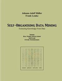 Self Organising Data Minig - Müller, Johann-Adolf; Lemke, Frank