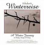 Schubert's Winterreise: A Winter Journey in Poetry, Image, and Song