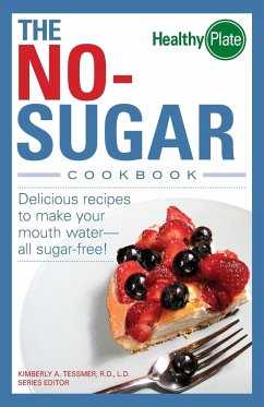 The No-Sugar Cookbook - Tessmer, Kimberly A.