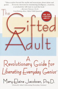 The Gifted Adult: A Revolutionary Guide for Liberating Everyday Genius(tm) - Jacobsen, Mary-Elaine