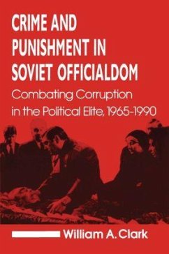 Crime and Punishment in Soviet Officialdom - Clark, William A