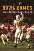 Bowl Games: College Football's Greatest Tradition