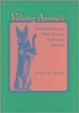 Valuing Animals: Veterinarians and Their Patients in Modern America