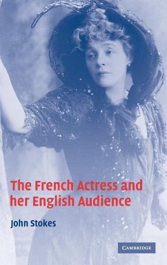 The French Actress and her English Audience - Stokes, John